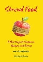 Couverture du livre « Shrewd Food » de Carty Elizabeth aux éditions Hachette Ireland Digital