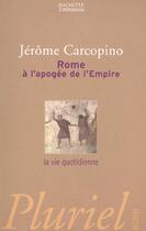 Couverture du livre « Rome A L'Apogee De L'Empire » de Jérôme Carcopino aux éditions Pluriel