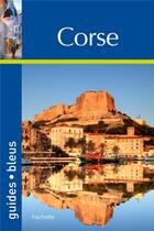 Couverture du livre « Corse » de Collectif Hachette aux éditions Hachette Tourisme