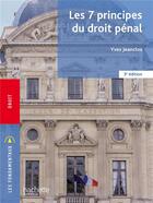 Couverture du livre « Les 7 principes du droit pénal (3e édition) » de Yves Jeanclos aux éditions Hachette Education