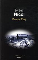 Couverture du livre « Power play » de Mike Nicol aux éditions Seuil