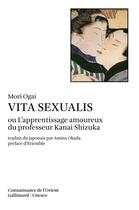 Couverture du livre « Vita sexualis ou l'apprentissage amoureux du professeur kanai shizuka » de Ogai Mori aux éditions Gallimard