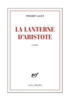 Couverture du livre « La lanterne d'Aristote » de Thierry Laget aux éditions Gallimard