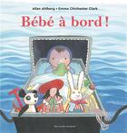 Couverture du livre « Bébé à bord ! » de Emma Chichester Clark et Allan Ahlberg aux éditions Gallimard-jeunesse