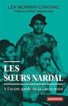 Couverture du livre « Les soeurs Nardal : À l'avant-garde de la cause noire » de Lea Mormin-Chauvac aux éditions Autrement