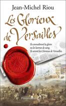 Couverture du livre « Les glorieux de Versailles » de Jean-Michel Riou aux éditions Flammarion