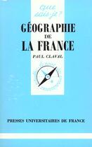 Couverture du livre « Geographie de la france » de Paul Claval aux éditions Que Sais-je ?