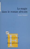 Couverture du livre « La magie dans le roman africain » de Xavier Garnier aux éditions Puf