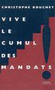 Couverture du livre « Vive le cumul des mandats » de Bouchet Christo aux éditions Denoel