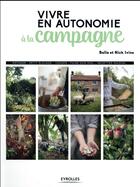 Couverture du livre « Vivre en autonomie à la campagne » de Bella Ivins et Nick Ivins aux éditions Eyrolles