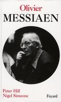 Couverture du livre « Olivier Messiaen » de Simeone-N+Hill-P aux éditions Fayard