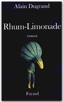 Couverture du livre « Rhum-limonade » de Alain Dugrand aux éditions Fayard