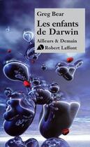 Couverture du livre « Les enfants de Darwin » de Greg Bear aux éditions Robert Laffont