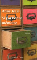 Couverture du livre « Si j'ai bonne mémoire » de Anne Icart aux éditions Robert Laffont