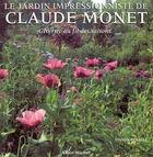 Couverture du livre « Le jardin impressionniste de Claude Monet ; Giverny au fil des saisons » de Vivian Russell aux éditions Albin Michel