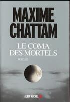 Couverture du livre « Le coma des mortels » de Maxime Chattam aux éditions Albin Michel
