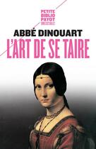 Couverture du livre « L'art de se taire » de Abbe Dinouart aux éditions Payot