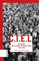 Couverture du livre « C.I.E.L. un combat intellectuel antitotalitaire 1978-1986 » de Alain Laurent aux éditions Belles Lettres
