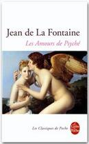 Couverture du livre « Les amours de Psyché et de cupidon » de Jean De La Fontaine aux éditions Le Livre De Poche