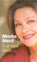 Couverture du livre « Si je vous disais » de Macha Meril aux éditions Le Livre De Poche