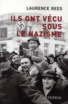Couverture du livre « Ils ont vécu sous le nazisme » de Laurence Rees aux éditions Perrin
