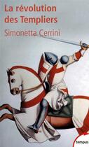 Couverture du livre « La révolution des templiers » de Simonetta Cerrini aux éditions Tempus/perrin