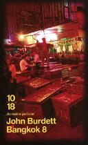 Couverture du livre « Bangkok 8 » de John Burdett aux éditions 10/18