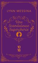 Couverture du livre « Une scandaleuse supercherie » de Lynn Messina aux éditions 10/18