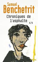 Couverture du livre « Chroniques de l'asphalte Tome 4 » de Samuel Benchetrit aux éditions Pocket