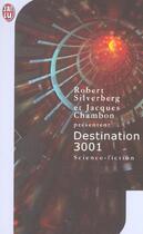 Couverture du livre « Destination 3001 » de Silverberg/Chambon R aux éditions J'ai Lu