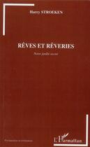 Couverture du livre « Rêves et rêveries ; notre jardin secret » de Harry Stroeken aux éditions Editions L'harmattan