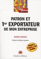 Couverture du livre « Être patron et 1er exportateur » de Haehnel R. aux éditions Gualino