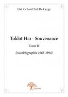Couverture du livre « Toldot Haï ; souvenance t.2 » de Hai Richard Tuil De Cergy aux éditions Edilivre