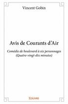 Couverture du livre « Avis de courants d'air » de Vincent Gobin aux éditions Edilivre