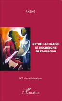 Couverture du livre « Revue Gabonaise (N 3) De Recherche En Education » de Revue Gabonaise En E aux éditions L'harmattan