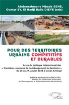 Couverture du livre « Pour des territoires urbains compétitifs et durables : Actes du colloque international des « Premières Journées de l'Aménagement du territoire » du 25 au 27 janvier 2023 à Dakar, Sénégal » de El Hadji Balla Dieye et Abdourahmane Mbade Sene et Oumar Sy aux éditions L'harmattan