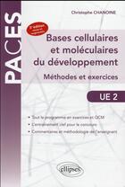 Couverture du livre « Ue2 - bases cellulaires et moleculaires du developpement - methodes et exercices - 3e edition » de Christophe Chanoine aux éditions Ellipses