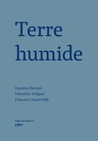 Couverture du livre « Terre humide » de Quentin Derouet et Valentine Solignac et Francisco Supervielle aux éditions Filigranes