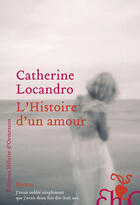 Couverture du livre « L'histoire d'un amour » de Catherine Locandro aux éditions Heloise D'ormesson