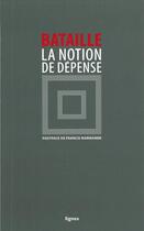 Couverture du livre « La notion de dépense de Georges Bataille » de Georges Bataille aux éditions Nouvelles Lignes