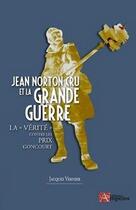 Couverture du livre « Jean Norton Cru et la Grande Guerre » de Jacques Vernier aux éditions Ampelos