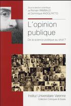 Couverture du livre « L'opinion publique ; de la science politique au droit ? » de Romain Rambaud et Dominique Andolfatto aux éditions Institut Universitaire Varenne