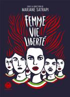 Couverture du livre « Femme, vie, liberté » de Marjane Satrapi aux éditions L'iconoclaste