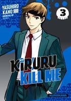 Couverture du livre « Kiruru kill me Tome 3 » de Yasuhiro Kano aux éditions Kurokawa