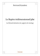 Couverture du livre « Le Repère tridimensionnel plat » de Kamdem Bertrand aux éditions Edilivre