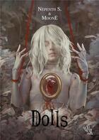 Couverture du livre « Dolls » de Nepenth Moone S. aux éditions Noir D'absinthe