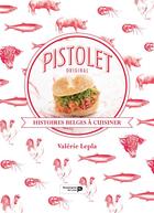 Couverture du livre « Pistolet original ; histoires belges à cuisiner » de Valerie Lepla aux éditions Renaissance Du Livre