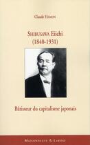 Couverture du livre « Shibusawa Eiichi 1840-1931 » de Hamon C aux éditions Maisonneuve Larose