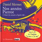 Couverture du livre « Nos Annees Pierrot » de Mermet Daniel aux éditions La Decouverte