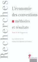 Couverture du livre « L'economie des conventions methodes et resultats - tome 2 - developpements - vol02 » de Eymard-Duvernay F. aux éditions La Decouverte
